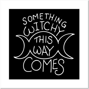 Something witchy this way comes Posters and Art